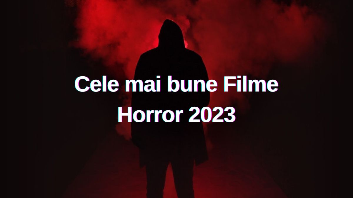 Top 10: Cele mai bune Filme Horror 2023