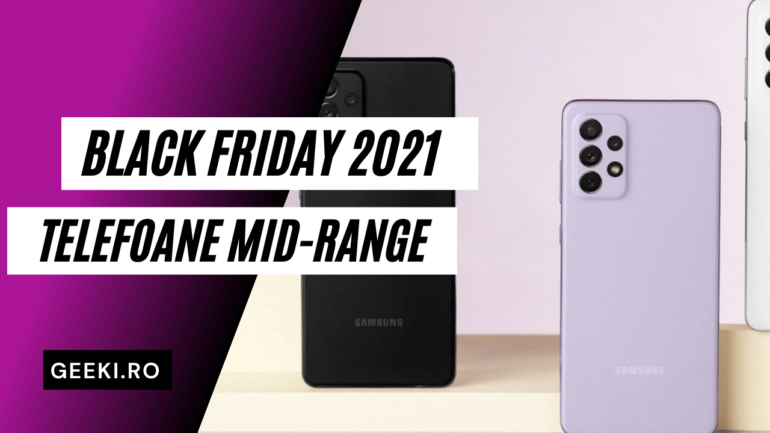 Telefoane mid range de cumparat de Black Friday 2021