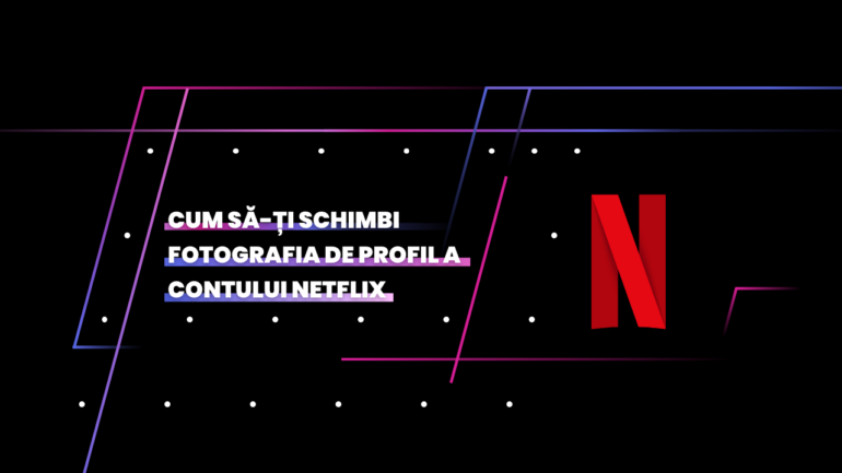 Cum să-ți schimbi fotografia de profil a contului Netflix