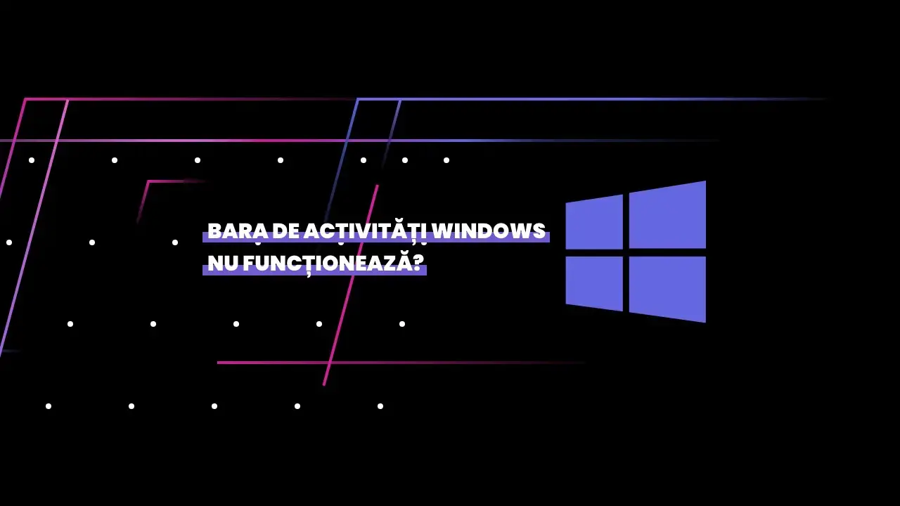 bara de activitati windows nu functioneaza