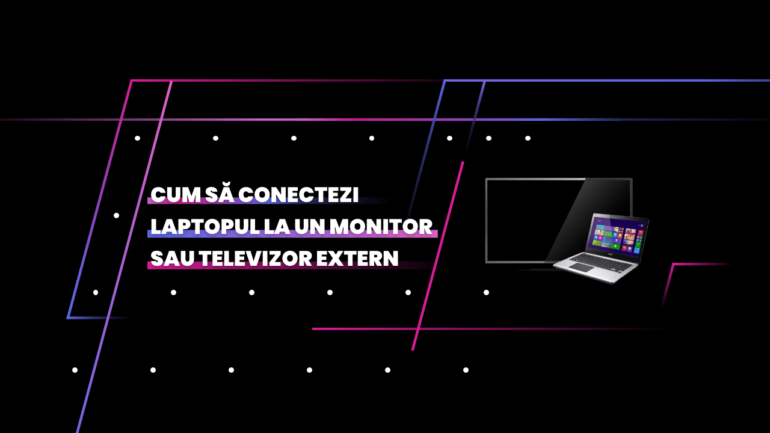 conectare laptop la monitor extern