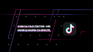 cum sa faci un tiktok