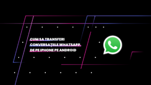 transfer conversatii whatsapp iphone android