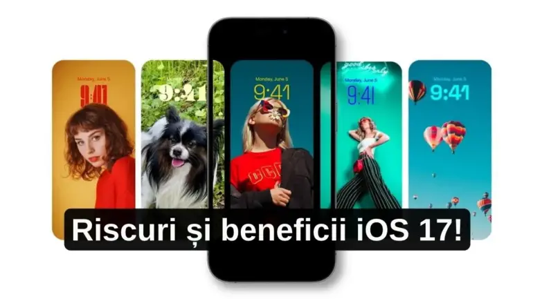 Riscuri și beneficii iOS 17!