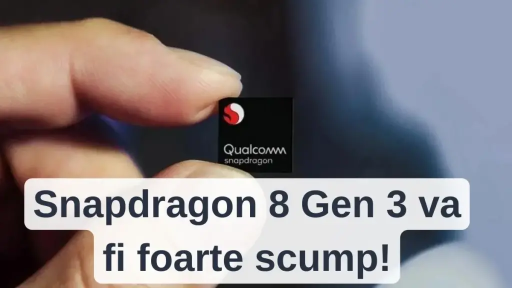 Snapdragon 8 Gen 3 va fi foarte scump!